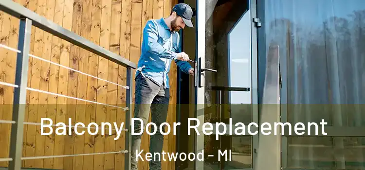  Balcony Door Replacement Kentwood - MI