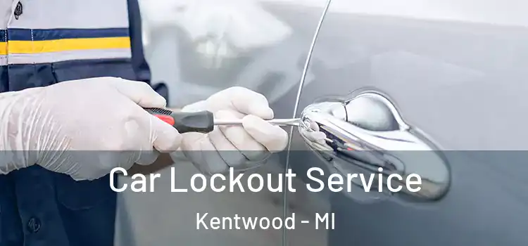 Car Lockout Service Kentwood - MI