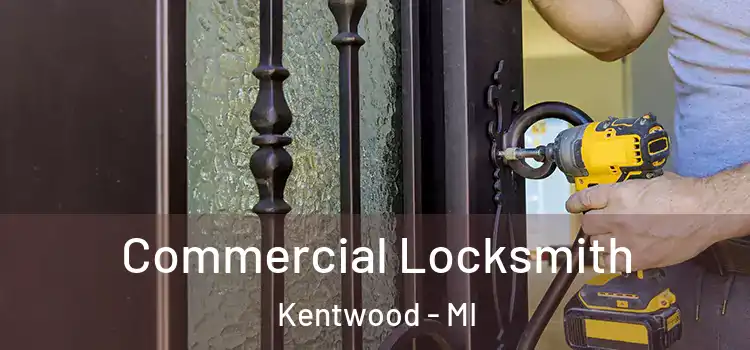 Commercial Locksmith Kentwood - MI