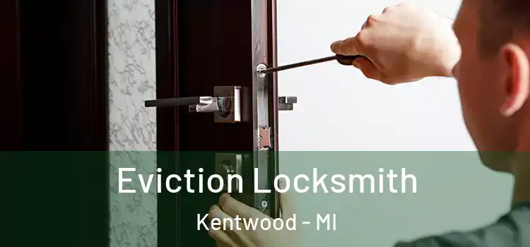 Eviction Locksmith Kentwood - MI