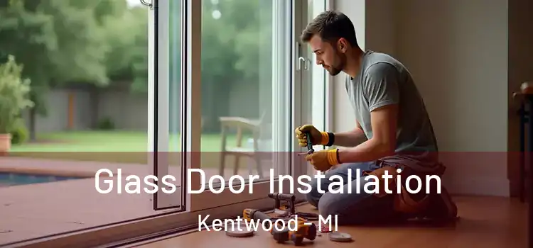 Glass Door Installation Kentwood - MI