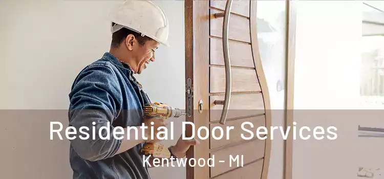 Residential Door Services Kentwood - MI
