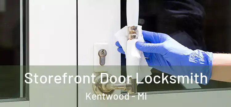Storefront Door Locksmith Kentwood - MI